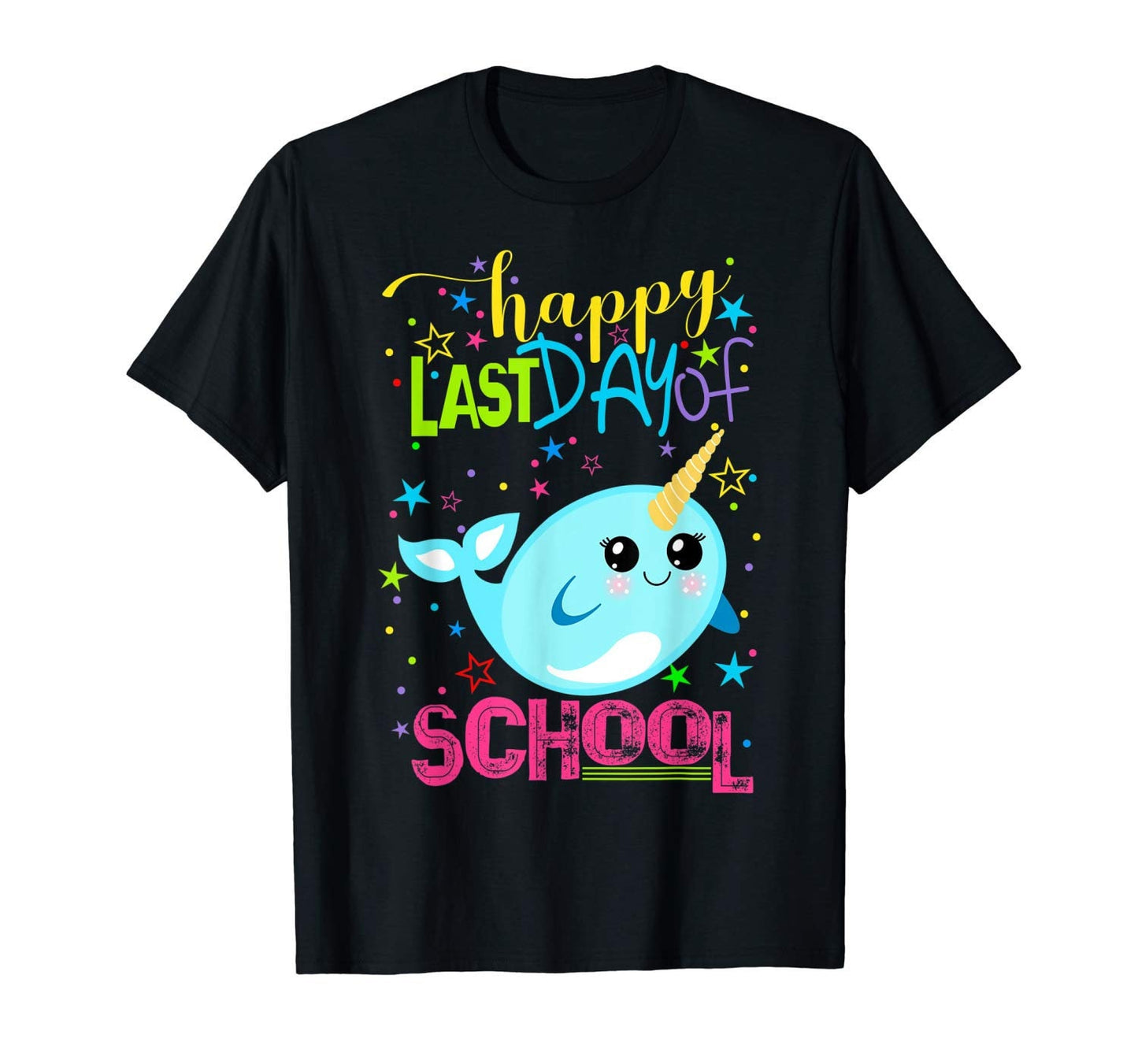 Last Day School Shirt Teacher Appreciation Student Narwhal