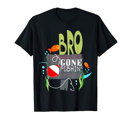 Birthday Brother Bro Fisherman Shirt Gone Fishin' Sign Gift