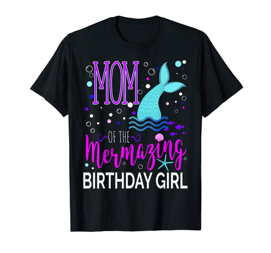 Mom of The Mermazing Birthday Girl Mermaid Shirt Party Gift