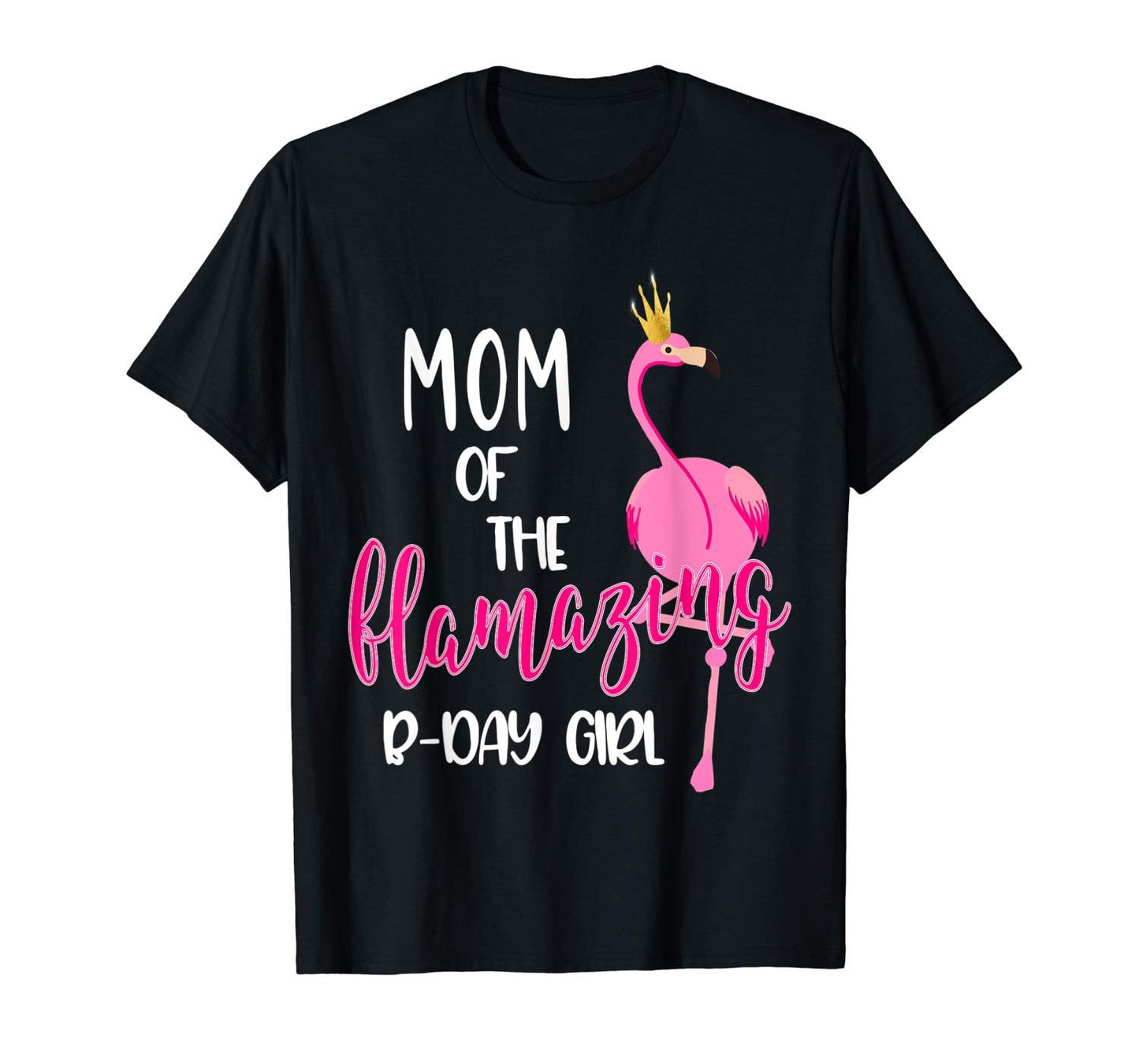 Mom of B-Day Girl Flamazing Pink Flamingo Birthday Party T-Shirt