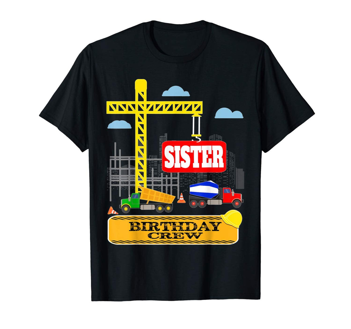 Sister Birthday Crew Under Construction Birthday Party Gift T-Shirt