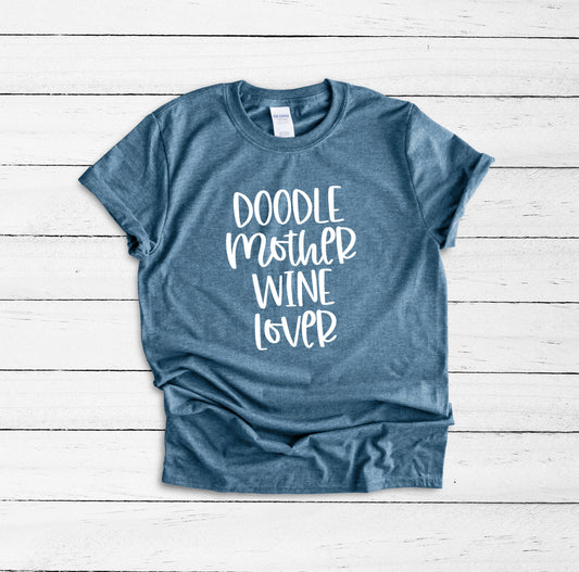 Doodle Mother Wine Lover Shirt, Mother of Doodles, Doodle Mom Shirt, Golden Doodle, Doodle Mom, Doodle Dog, Doodle Romp Shirt, Labradoodle