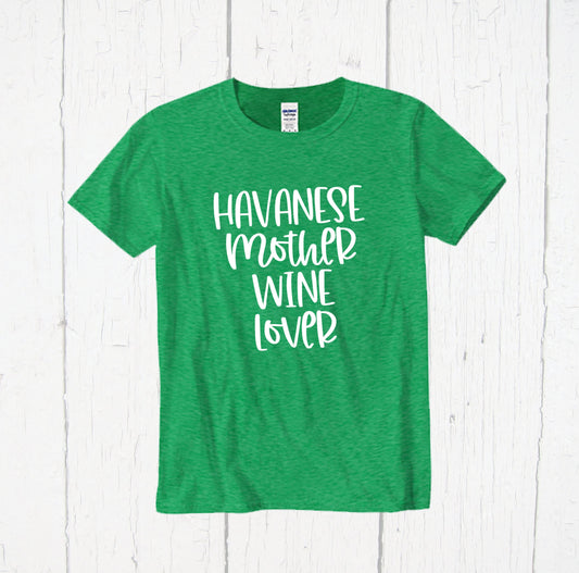 Havanese Mother Wine Lover Shirt, Havanese Mama Tshirt, Dog Mom Gift, Havanese Mom Shirt, Mothers Day Gift, Dog Mom Wine Lover Tee, Fur Mama