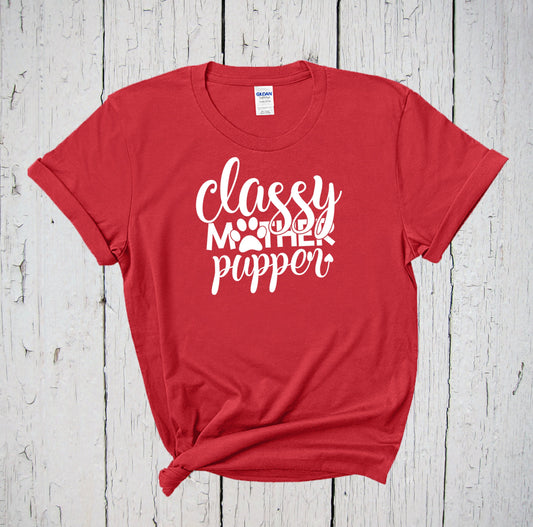 Classy Mother Pupper Shirt, Mother of Dogs, Dog Mama Shirt, I Love My Dog, Dog Person Shirt, Pet All The Dogs, Rescue Dog Shirt, Dog Mom Tee