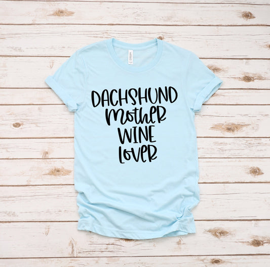 Dachshund Mother Wine Lover Shirt, It's Been A Long Day, Dachshund Mama, Mother of Dogs, Dachshund Gift, Dachshund Print, Doxie Mama Tshirt