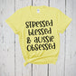 Stressed Blessed Aussie Obsessed, Aussie Mom Shirt, Australian Shepherd, Aussie Lover, Aussie Mama, Aussie Dog Gift, Dog Mom, Fur Mama Shirt