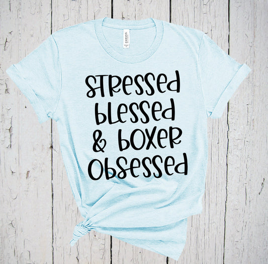 Stressed Blessed & Boxer Obsessed, Dog Lover Shirt, Gym Shirt, Boxer Dog, Boxer Dog Shirt, Dog Shirt, Dog Mom Shirt, Boxer Dog Gifts, Boxer