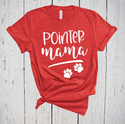 Pointer Mama, Fur Mama Shirt, Shorthaired Pointer, Pointer Dog, Dog Mama Shirt, English Pointer, GSP Shirt, Pointer Mom Shirt, GSP Mom Shirt