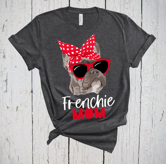 Frenchie Mom Shirt, Fur Mama Shirt, Frenchie Dog, Mom Shirt, French Bulldogs, Dog Lover Shirt, Women T shirt, French Bulldog Gifts, Dog Mama