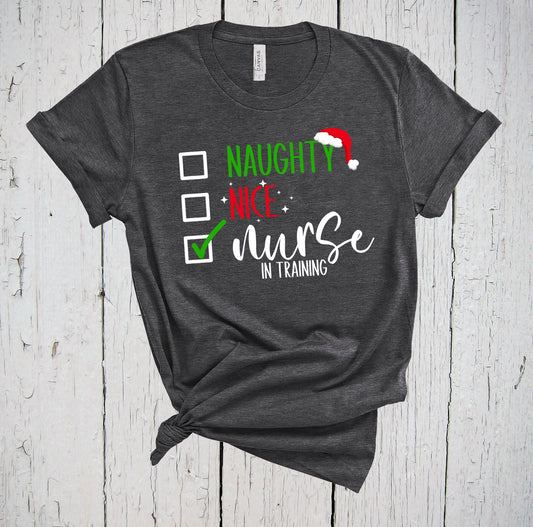 Naughty Nice Nurse In Training, Cute Christmas Shirt, Nursing School, Holiday Shirt, Nurse Gift, Nurse Shirts, Santa Hat, Student Nurse Tee