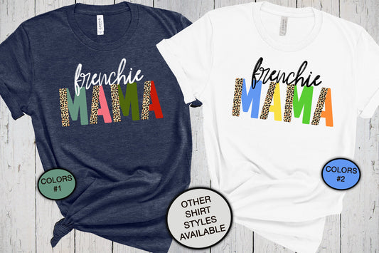 French Bulldog, Frenchie Mama, Mother's Day Shirt, Dog Lover T Shirt, Pet T Shirt, Dog Mama Shirt, Dog Mom Shirt, Leopard Print, Fur Mom Tee