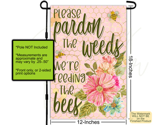 Pardon The Weeds, We're Feeding The Bees, Save The Bees Garden Flag, House Flags, Summer Garden Decor, Spring Garden Flag, Housewarming Gift