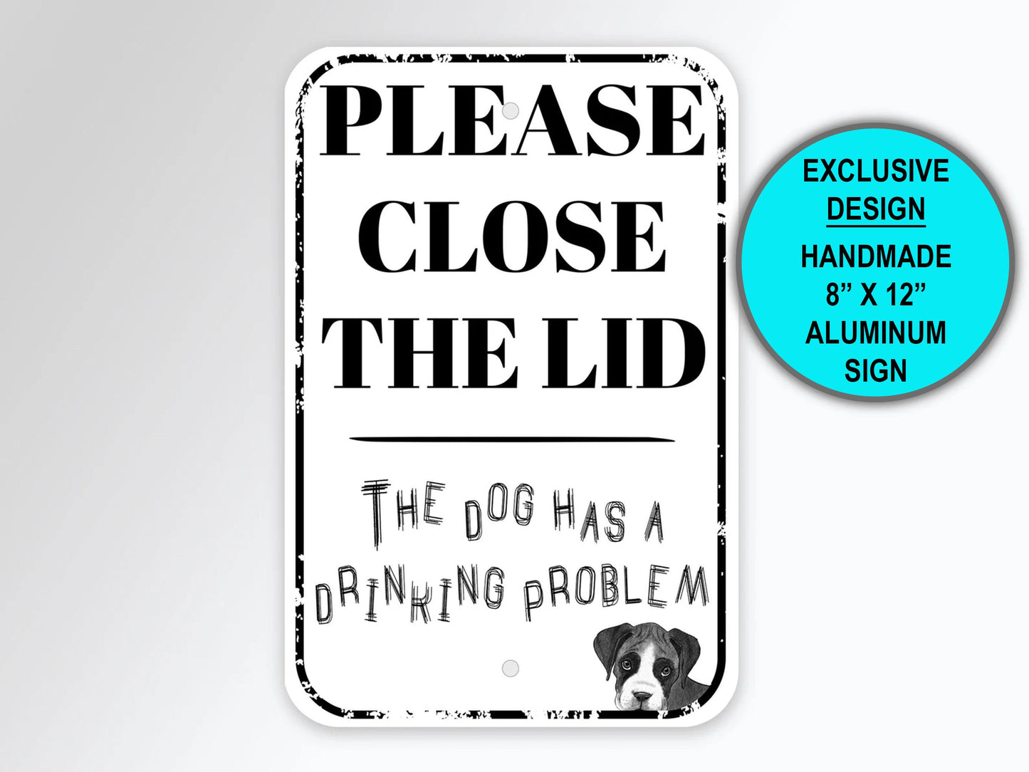 Bathroom Sign, Boxer Dog Gifts, Please Close The Lid, The Dog Has A Drinking Problem, Funny Dog Signs, Metal Wall Art, Bathroom Wall Decor