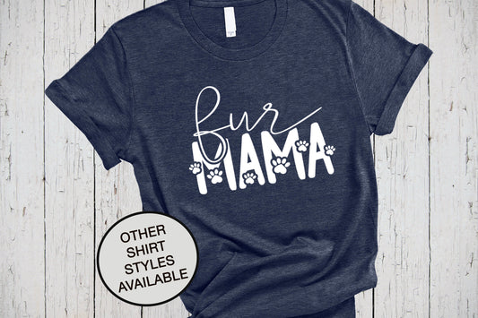 Fur Mama, Paw Prints Shirt, Dog Mama Tshirt, Pet Shirts, Dog Shirts for Women, Veterinarian Shirt, Vet Tech, Dogs Shirt, Dog Rescue Shirt