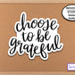 Choose To Be Grateful Phone Sticker, Vinyl Decal Sticker, Planner Stickers, Aesthetic Sticker, Positivity Laptop Sticker, Meditation Sticker