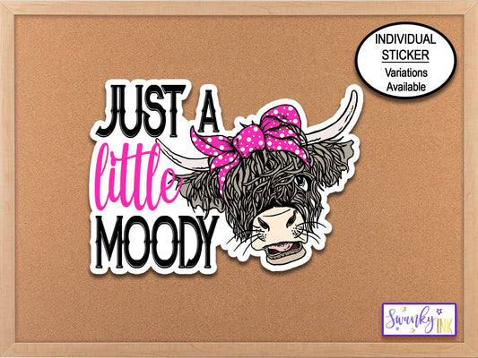 Just A Little Moody Highland Cow Sticker, Journal Sticker, Planner Sticker, Laptop Sticker, Cow Decor, Funny Sticker, Quote Saying Sticker