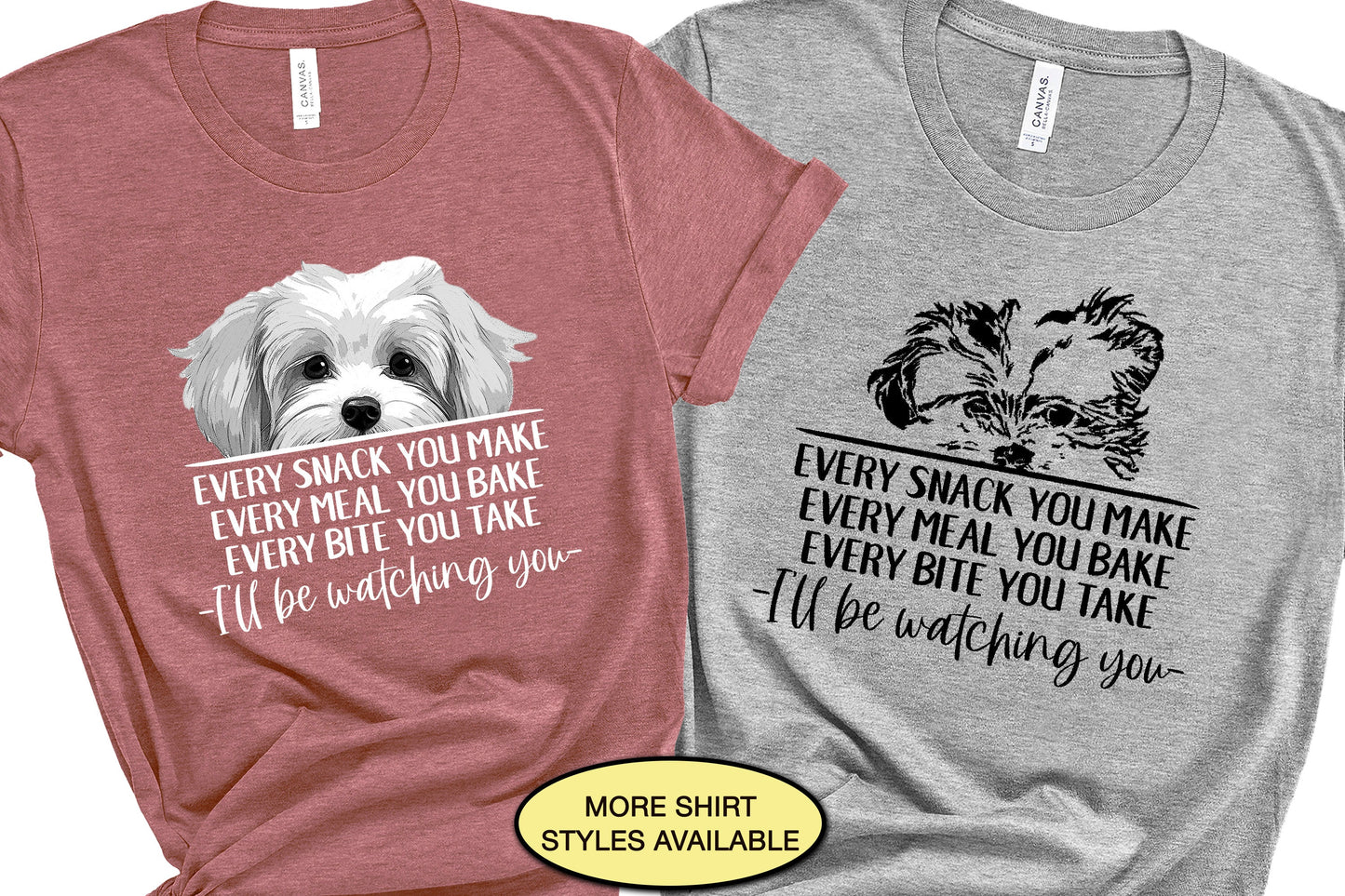 Havanese Dog Shirt, Every Snack You Make, Dog Lover Shirt, Funny Dog Shirts, Dog Dad Shirt, Havanese Mom, Havanese Gifts, Dog Mama Shirt