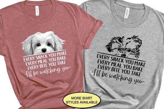 Havanese Dog Shirt, Every Snack You Make, Dog Lover Shirt, Funny Dog Shirts, Dog Dad Shirt, Havanese Mom, Havanese Gifts, Dog Mama Shirt