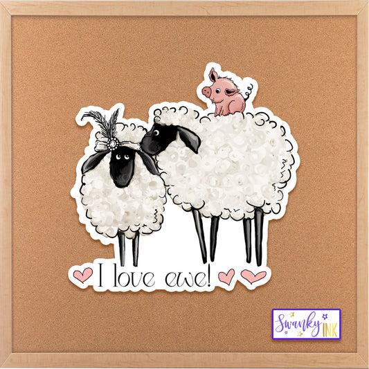 I Love Ewe Sheep Sticker, Pig Phone Sticker, Planner Stickers, Cute Animal Stickers, Waterbottle Sticker, Laptop Sticker, Cute Sheep Sticker