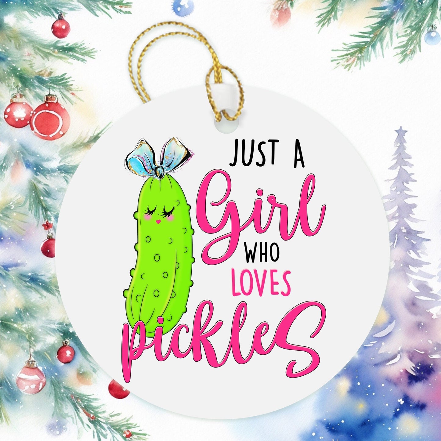 Just A Girl Who Loves Pickles Christmas Ornament, Besties Ornament Wine Gift Bag Tag, Christmas Gift Tag, Funny Vegan Foodie Holiday Present