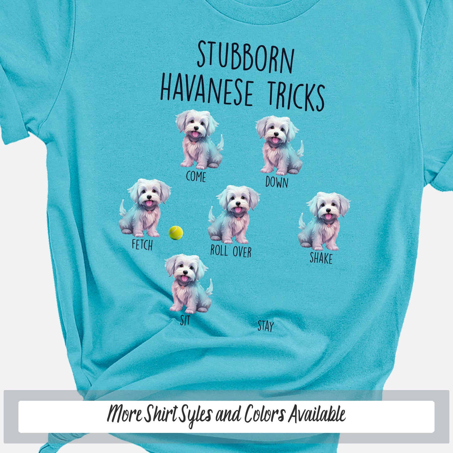 Stubborn Havanese Tricks Cute Dog Shirt, Dog Owner Gift, Dog Mama Shirt, Havanese Dog Lover Tshirt, Funny Dog Dad Shirt, Dog Walker Gift